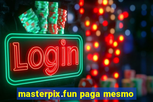 masterpix.fun paga mesmo